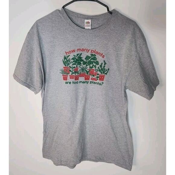 How Many Plants Are Too Many Plants Short Sleeve T-shirt Adult Large 0542 - Picture 1 of 7